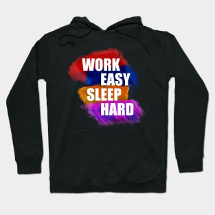 Work easy sleep hard Hoodie